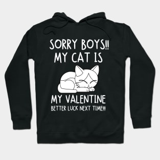 Sorry boys! My cat is my valentine. Better luck next time!!! Hoodie